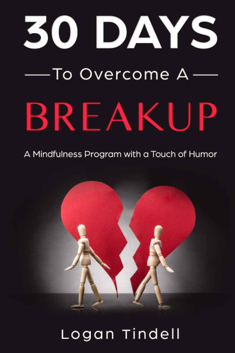 30 Days to Overcome a Breakup: A Mindfulness Program with a Touch of Humor