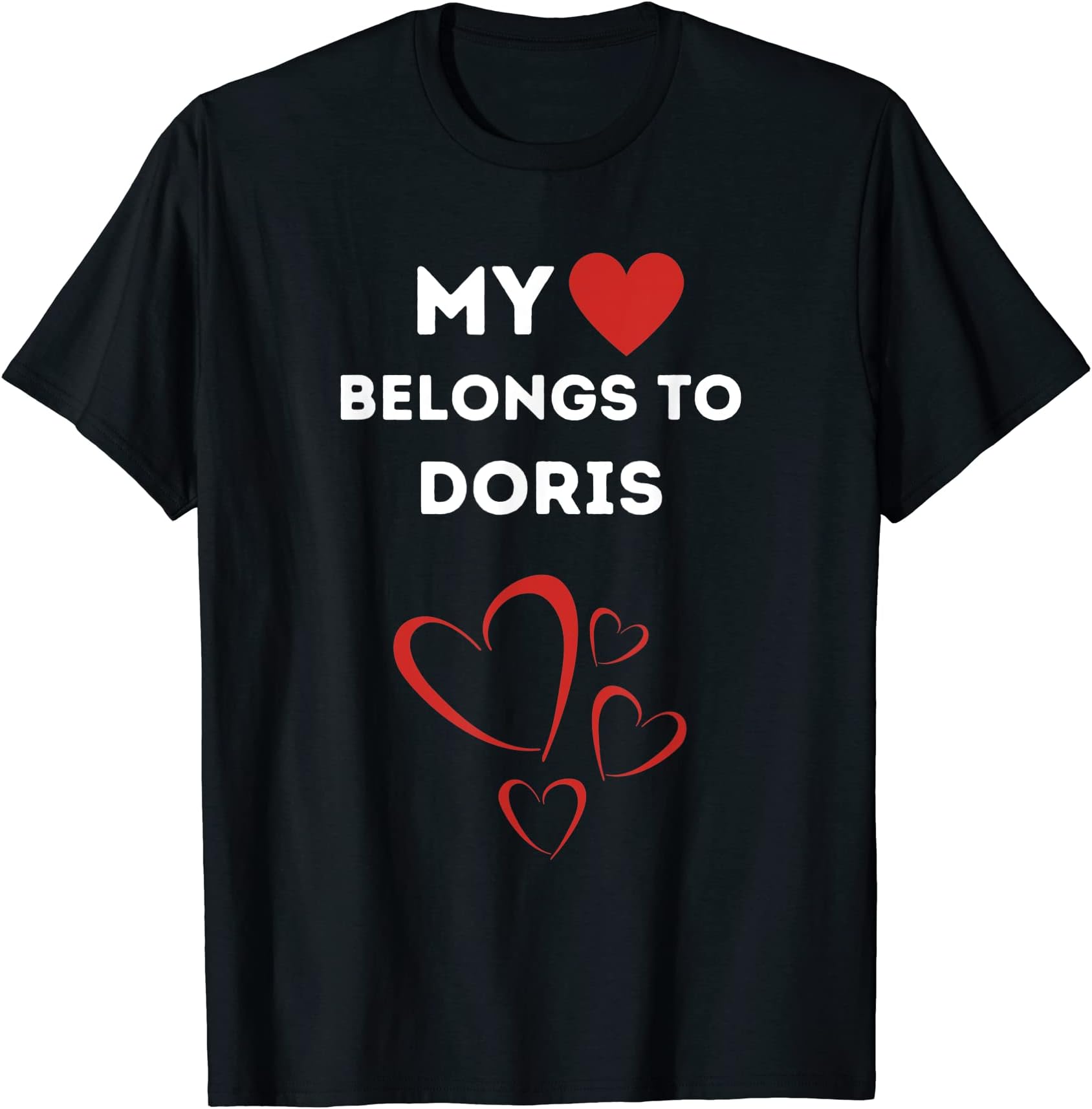 Valentines Day Gifts For Men Him I Love You GiftsMy Heart Belongs To Doris I Love Doris Personalised T-Shirt