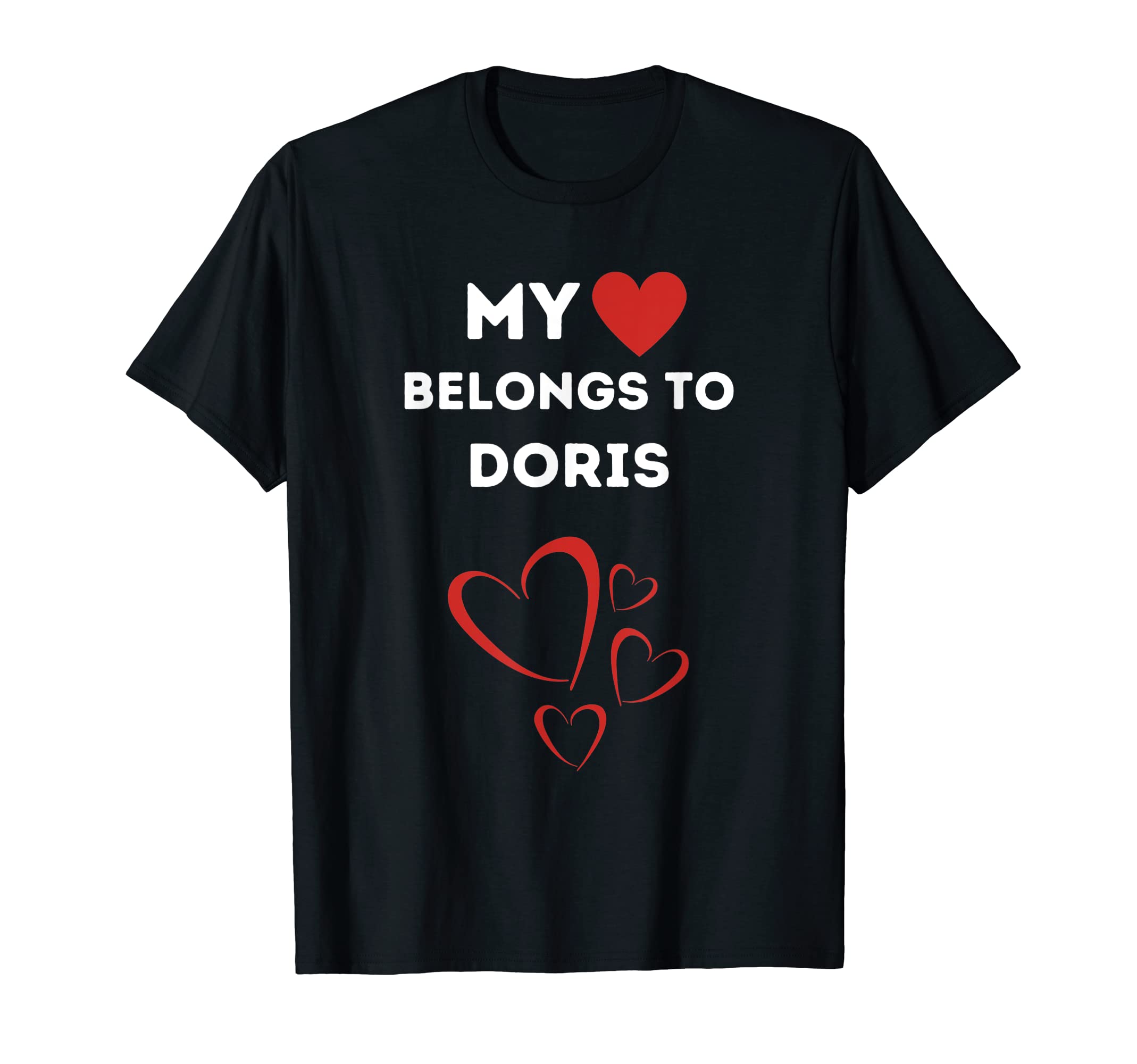 Valentines Day Gifts For Men Him I Love You GiftsMy Heart Belongs To Doris I Love Doris Personalised T-Shirt