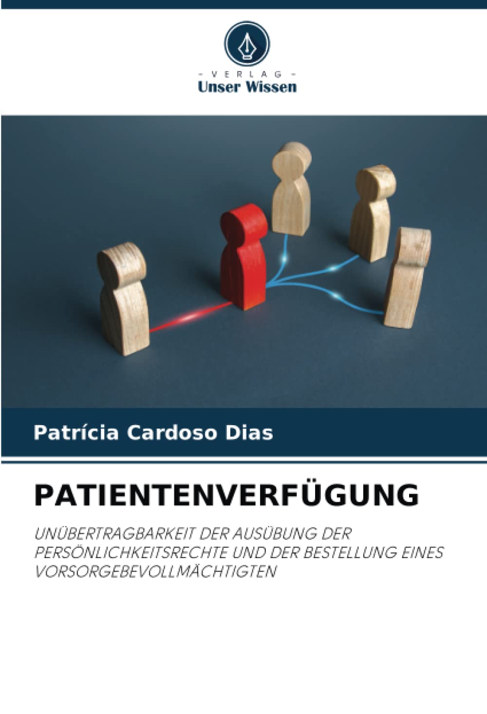 PATIENTENVERFÜGUNG: UNÜBERTRAGBARKEIT DER AUSÜBUNG DER PERSÖNLICHKEITSRECHTE UND DER BESTELLUNG EINES VORSORGEBEVOLLMÄCHTIGTEN