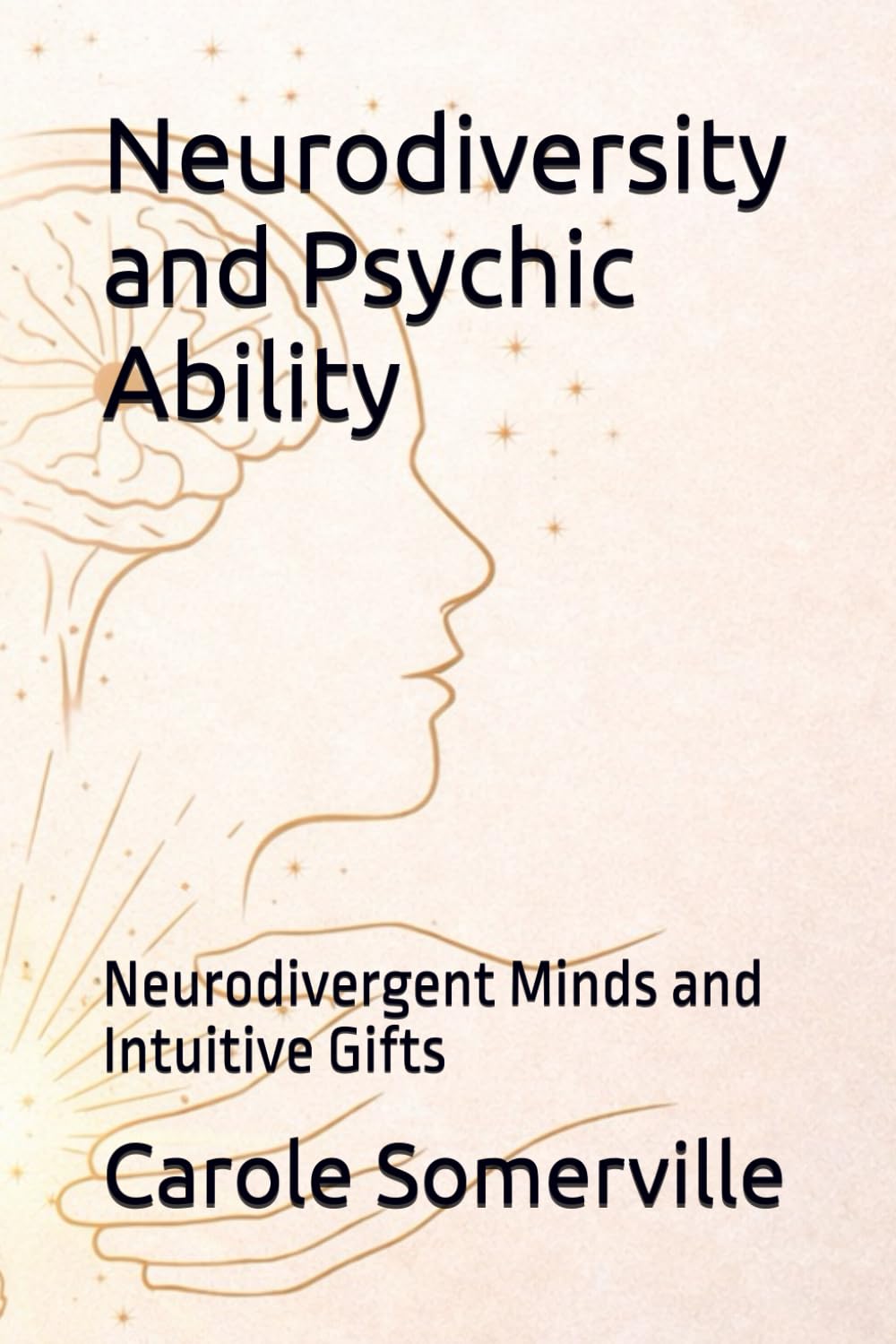 Neurodiversity and Psychic Ability: Neurodivergent Minds and Intuitive Gifts