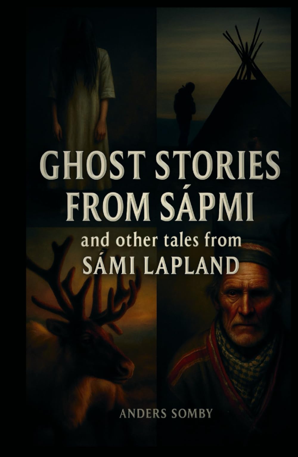 Ghost Stories From Sápmi And Other Tales From Sámi Lapland