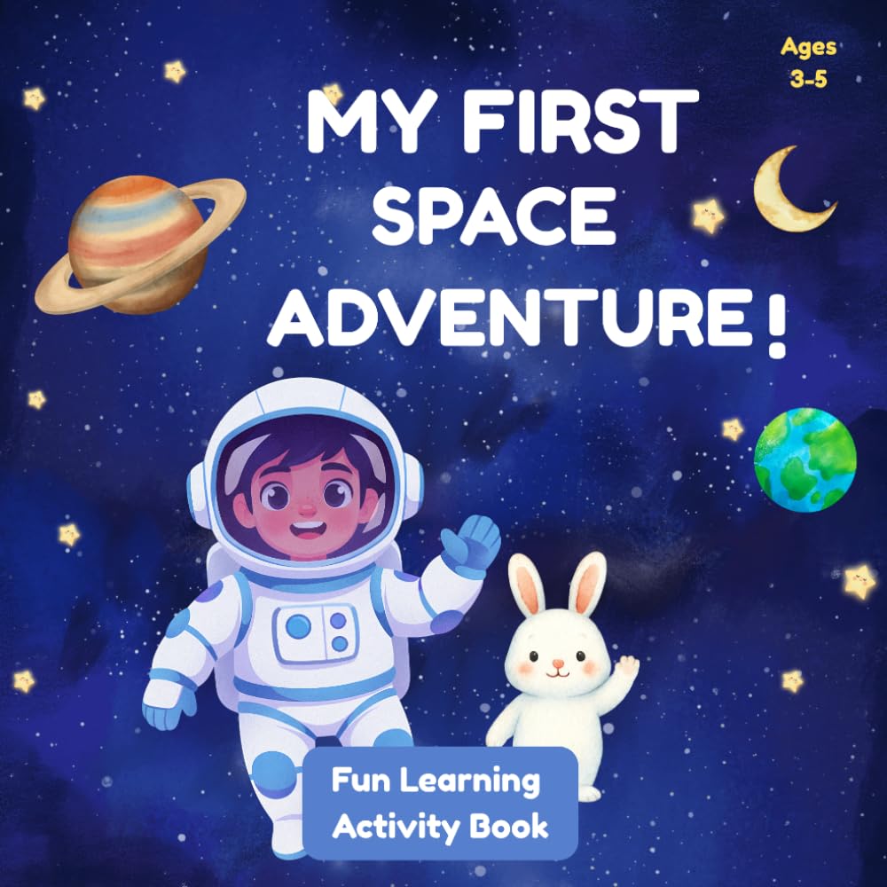 MY FIRST SPACE ADVENTURE!: Fun Learning Activity Book