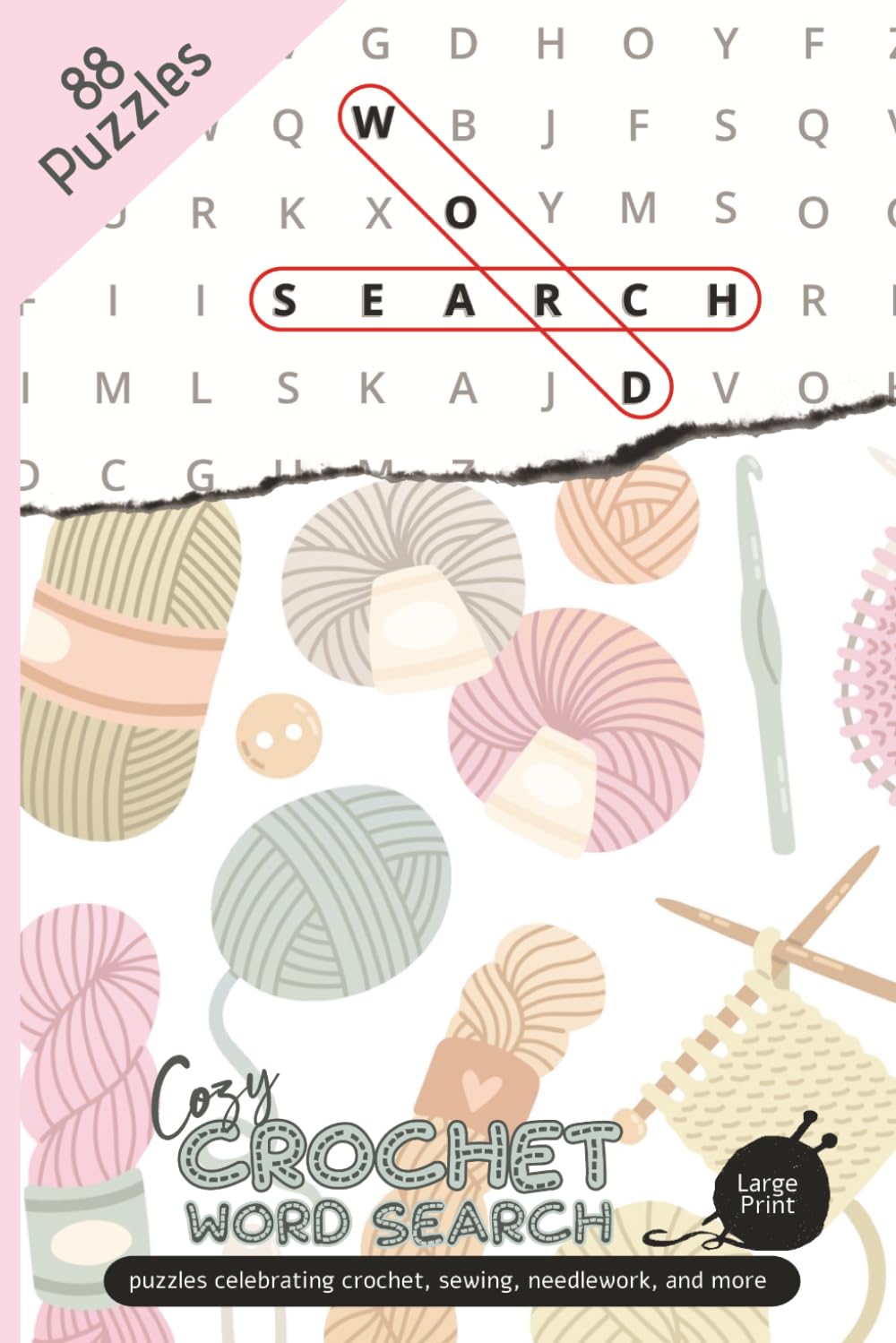 Cozy Crochet Word Search Puzzle Book: Word Searches with Large Easy to Read Print about Sewing, Knitting, Needlework, Crochet and more | 6x9 inches | ... for Celebrations, Holidays, and Cozy Times