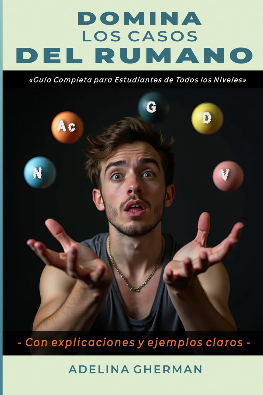 DOMINA LOS CASOS DEL RUMANO: Guía completa para estudiantes de todos los niveles (Aprende rumano paso a paso)