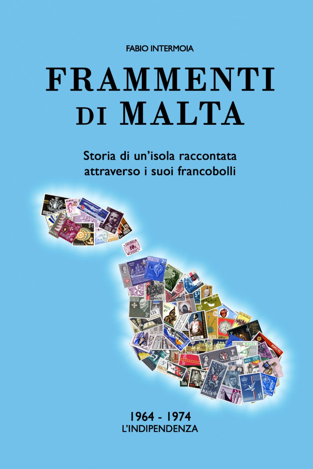 Frammenti di Malta (1964-1974): Storia di un’isola raccontata attraverso i suoi francobolli