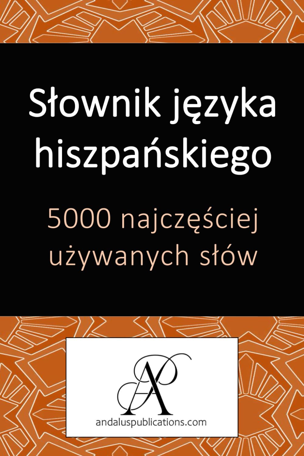 Słownik języka hiszpańskiego: 5000 najczęściej używanych słów