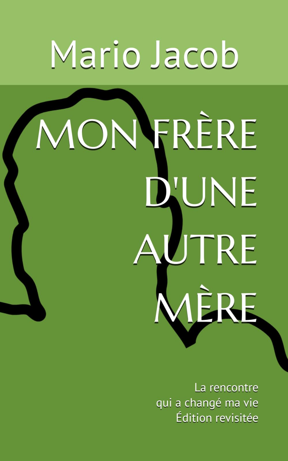 Mon frère d'une autre mère: La rencontre qui a changé ma vie