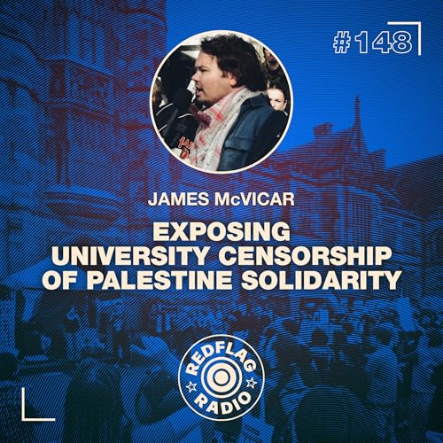 Exposing university censorship of Palestine solidarity, with James McVicar cover art