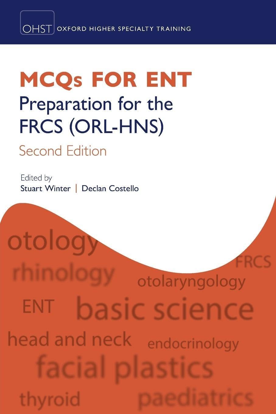 MCQs for ENT, 2e: Preparation for the FRCS (ORL-HNS) (Oxford Specialty Training: Revision Texts)