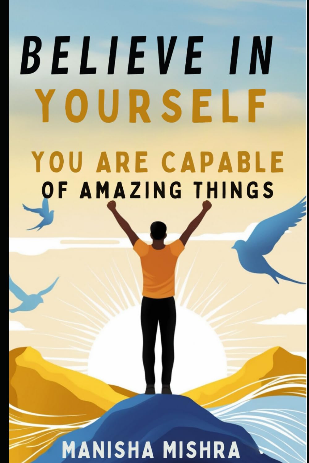 Believe in Yourself: You Are Capable of Amazing Things!