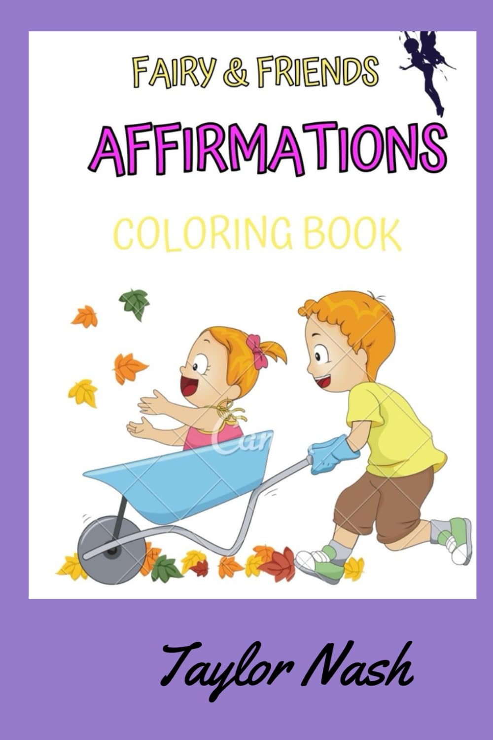 I Am Magical: Fairy and Friends Affirmations Coloring Adventure: A Confidence-Boosting Coloring Adventure for kids Ages 4–8