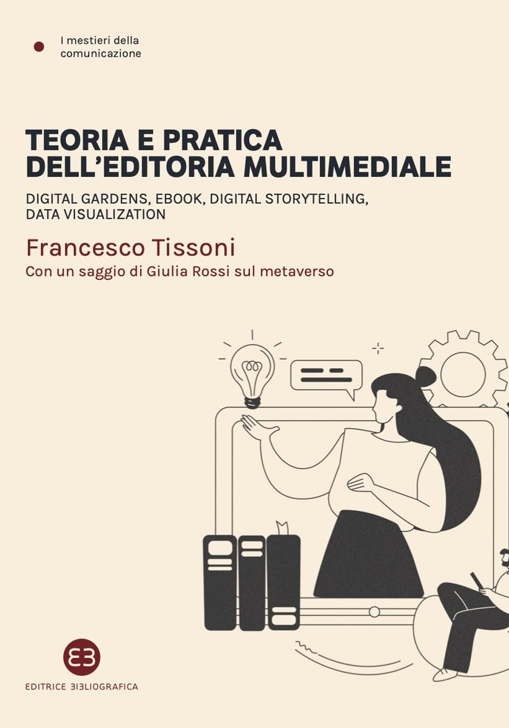 Teoria E Pratica Dell'editoria Multimediale. Digital Gardens, Ebook, Digital Storytelling, Data Visualization - 4