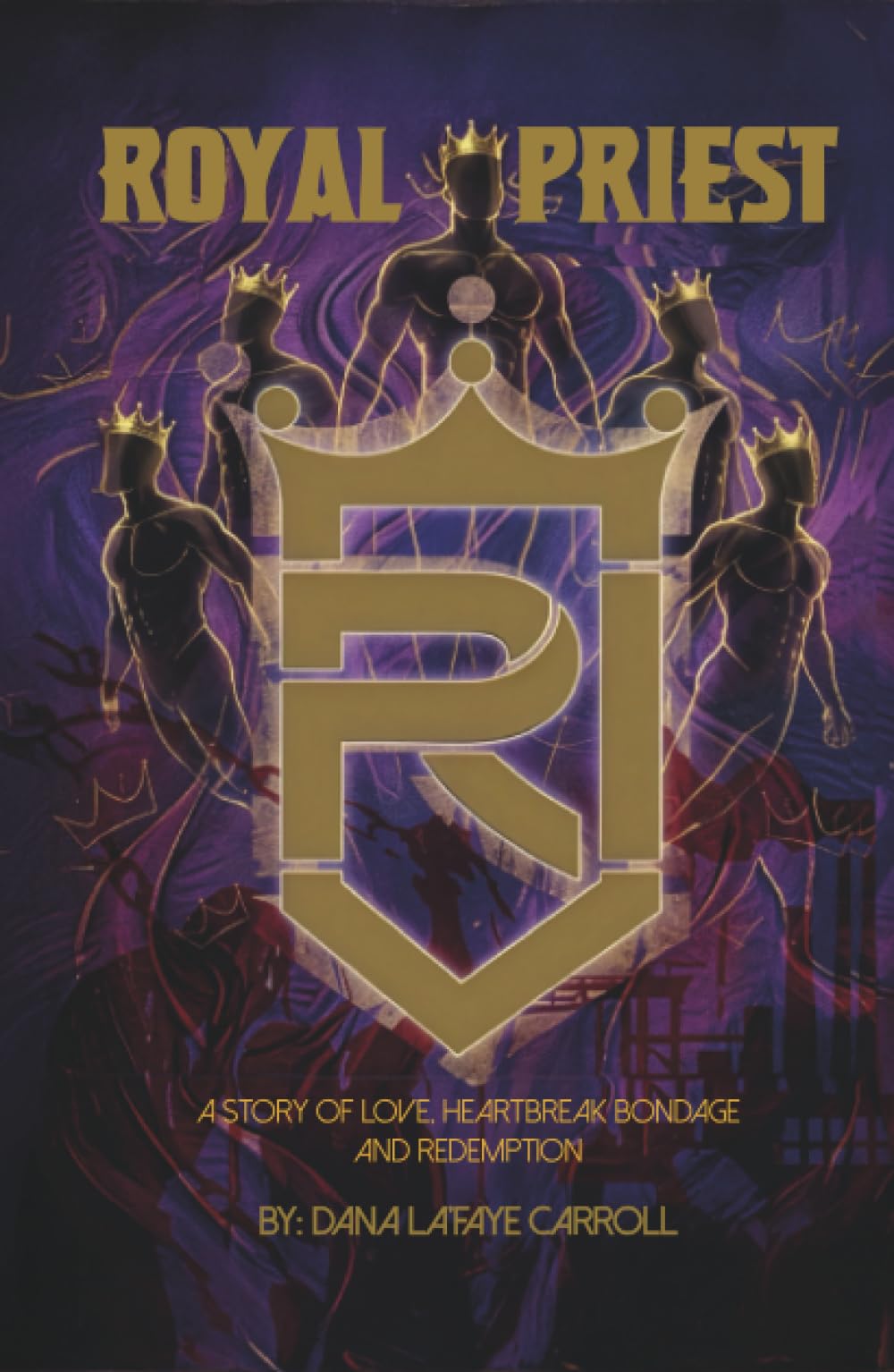 Royal Priest: A story of love, heartbreak bondage and redemption