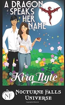Paperback A Dragon Speaks Her Name: A Nocturne Falls Universe story Book
