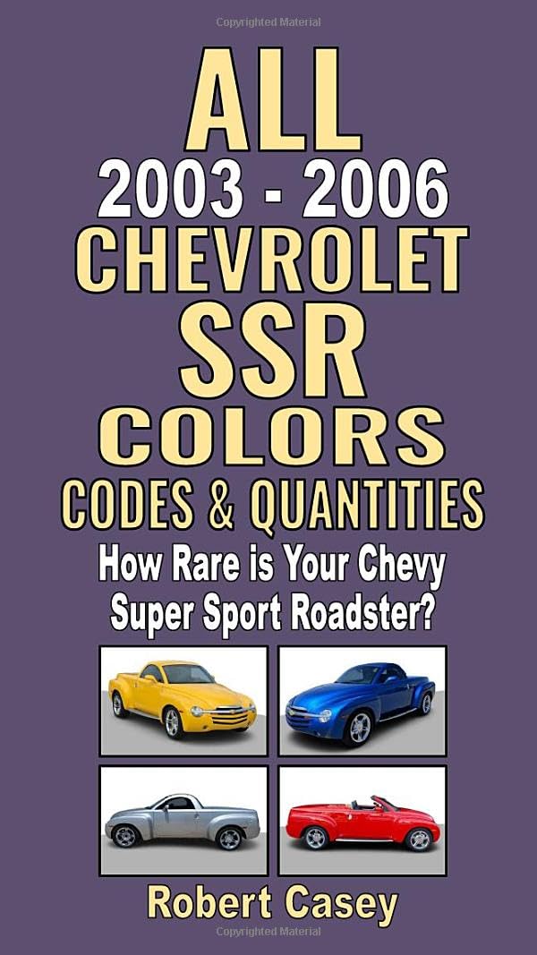 All 2003-2006 Chevrolet SSR Colors, Codes & Quantities: How Rare is Your Chev...