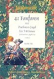  41 Fanfaren zur Parforce-Jagd: für 3 Hörner, Spielpartitur