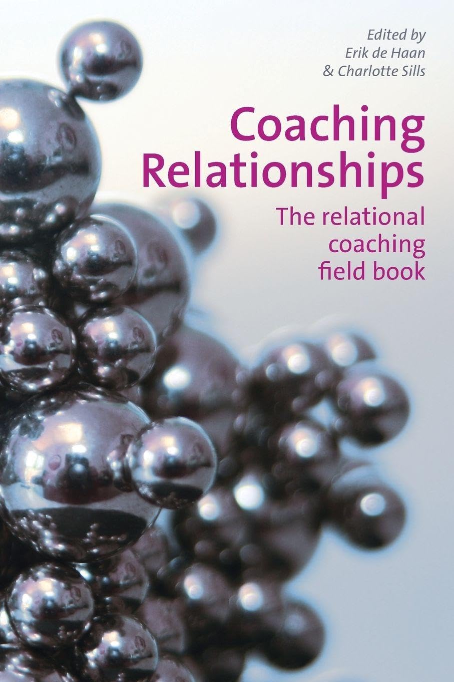 Coaching Relationships: The Relational Coaching Field Book (Management Policy Education)
