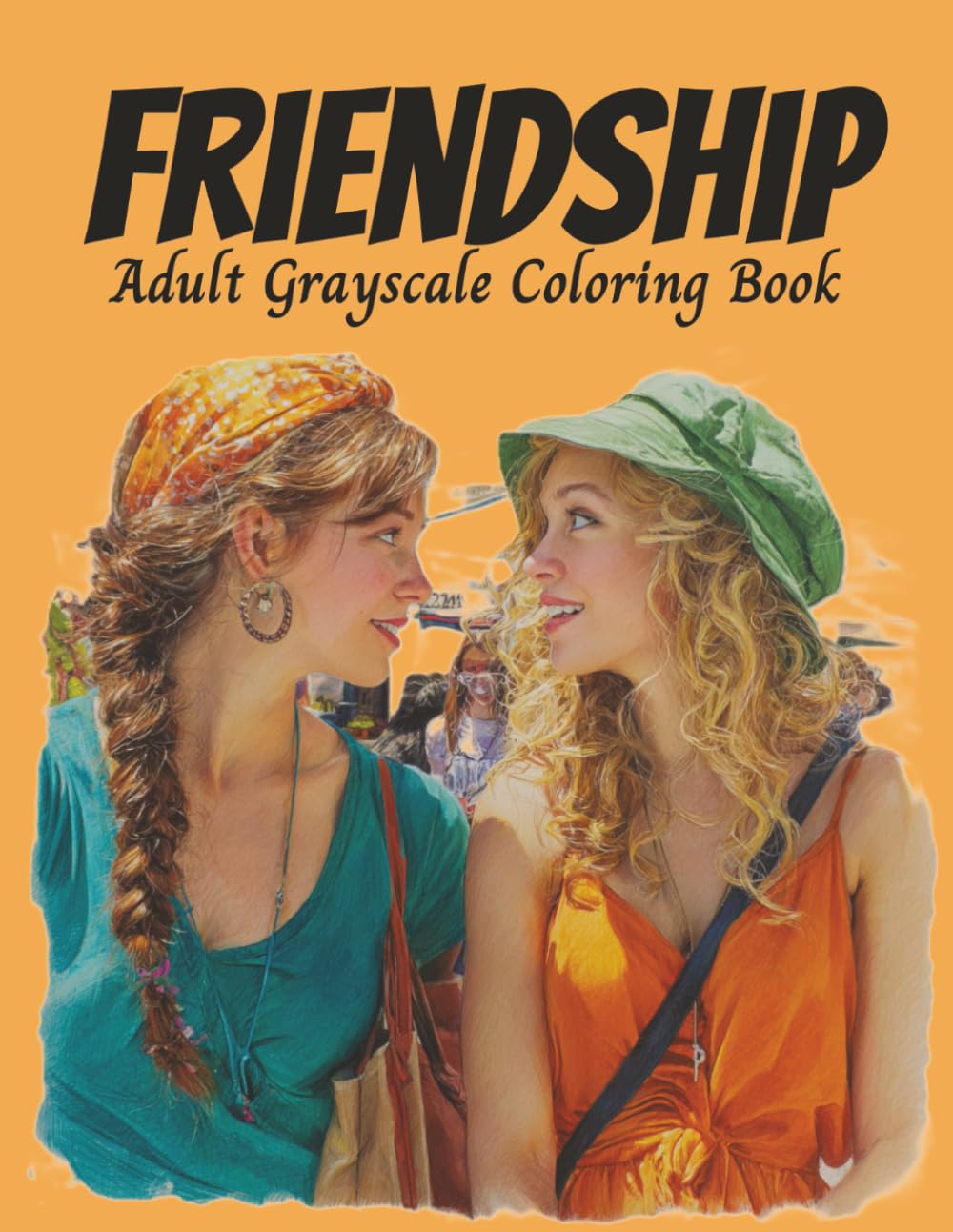 Friendship Adult Grayscale Coloring Book: Designed for Relaxation and Creativity. Stress and Anxiety Relief, Mindfulness (Relaxing Country Scenes)