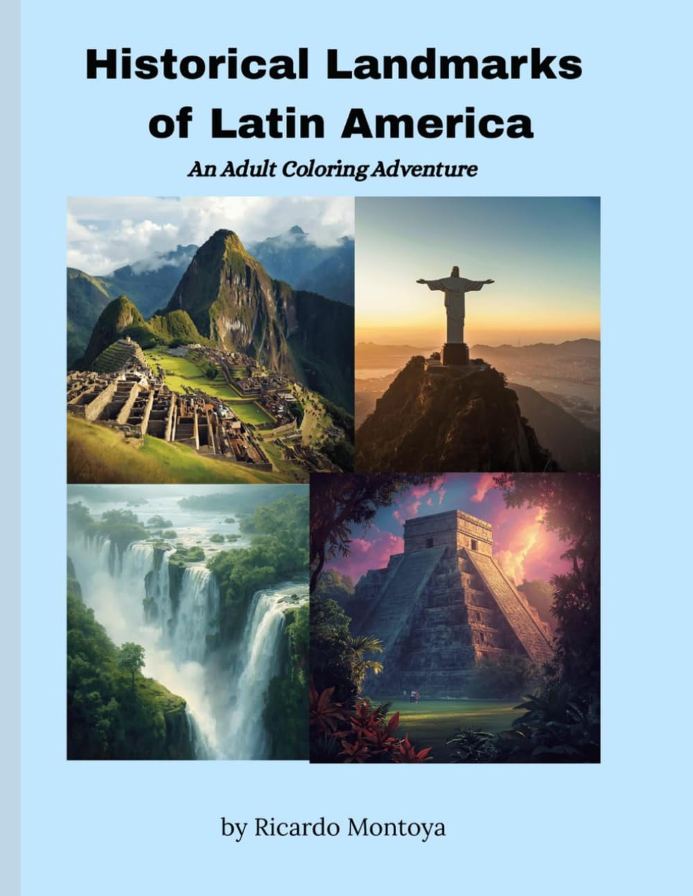 Historical Landmarks of Latin America: An Adult Coloring Adventure