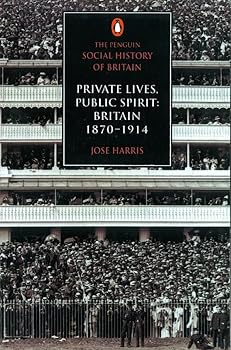 Paperback Private Lives, Public Spirit: Britain: 1870-1914 (Social Hist of Britain) Book