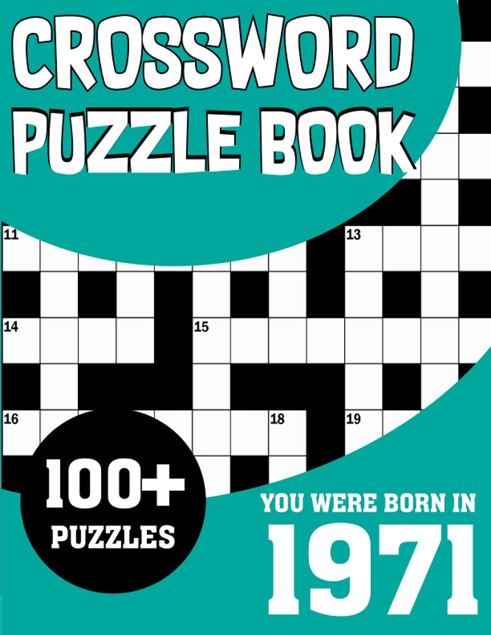 Crossword Puzzle Book: You Were Born in 1971: Large Print Crossword Puzzle Book For Adults to Refresh and Stimulate the Brain Muscle Who Were Born in 1971