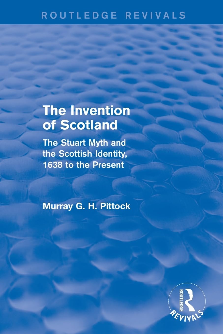 The Invention of Scotland (Routledge Revivals)