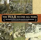 War to End All Wars: The Companion Volume to the Three-Part Television Documentary