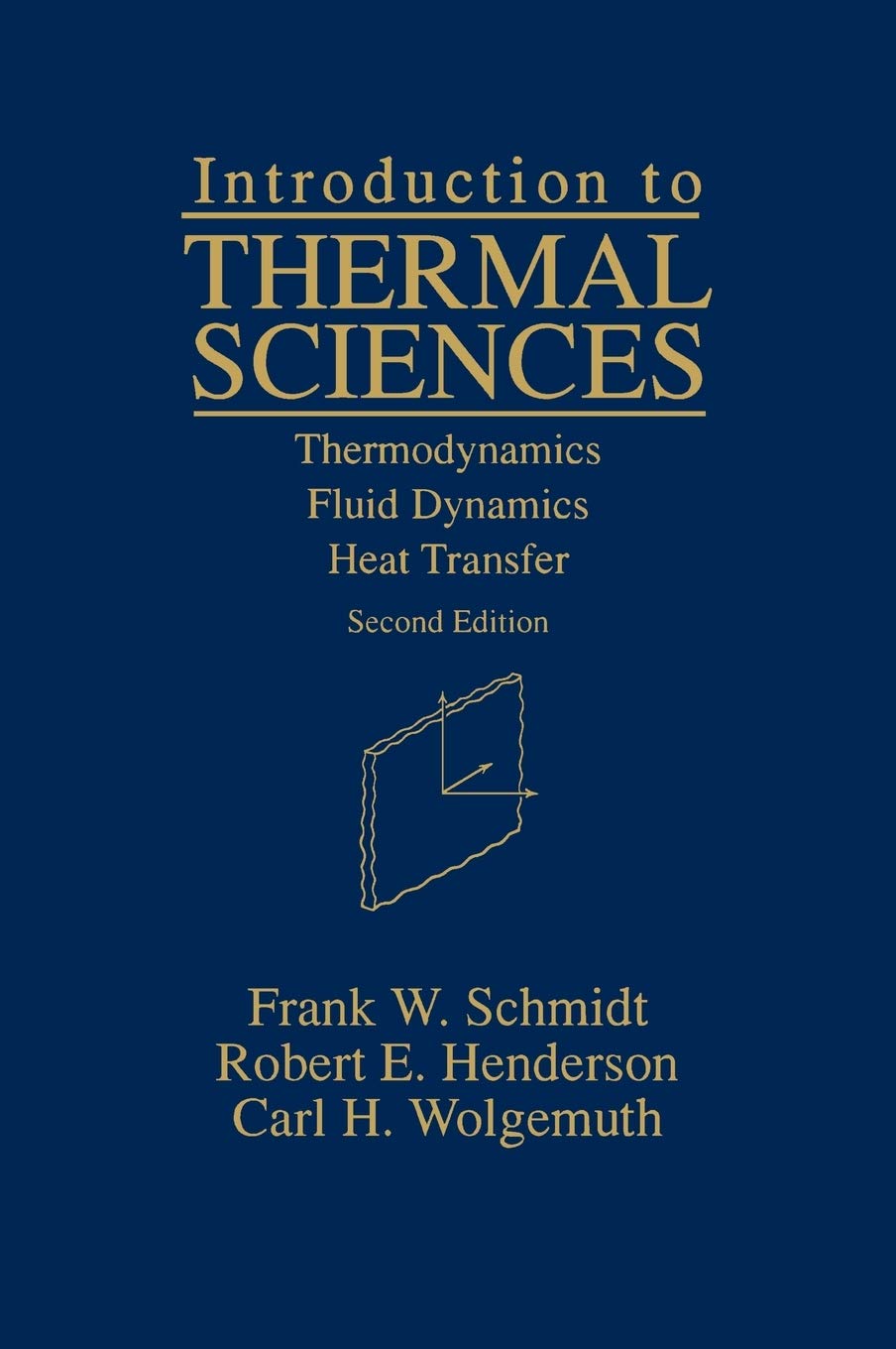 Introduction to Thermal Sciences: Thermodynamics, Fluid Dynamics, Heat Transfer