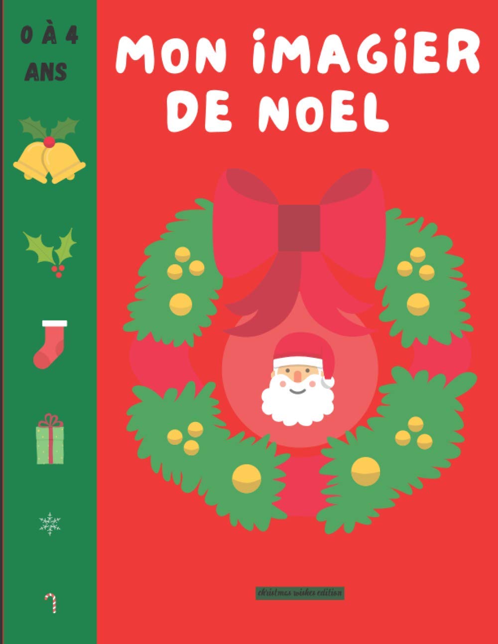 Mon imagier de Noël: Découvrir l'univers de Noël - De 0 à 4 ans - Imagier bébé - Découvrir les mots en s'amusant - Plus de 25 images - Livre enfant - Imagier