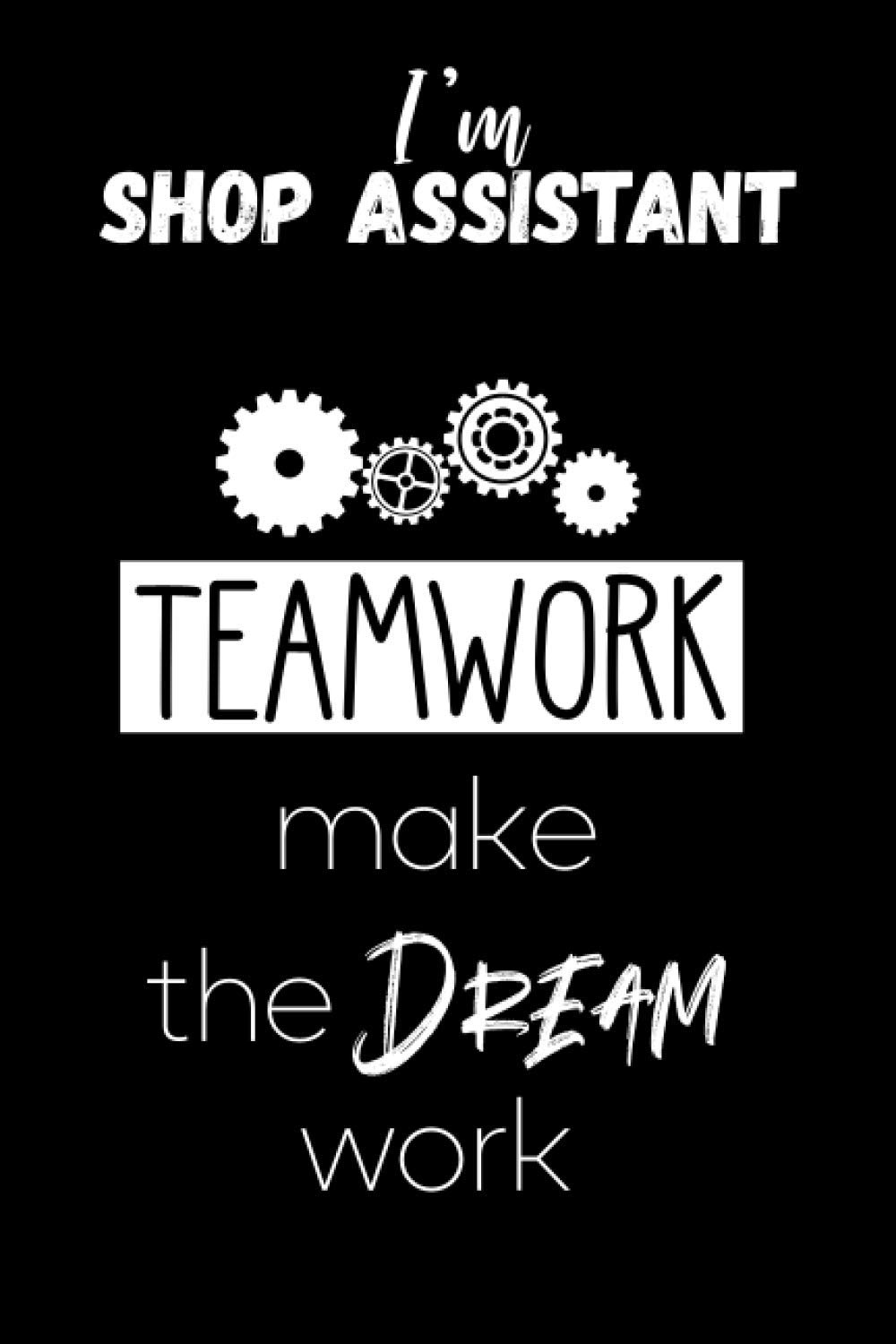 I'm Shop assistant TEAMWORK make the Dream work. Happy Labor Day Notebook: Lined Blank Notebook for ( labor day planner )