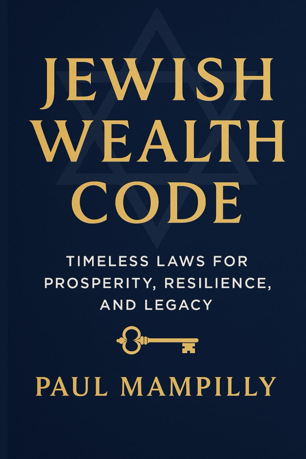 JEWISH WEALTH CODE: TIMELESS LAWS FOR PROSPERITY, RESILIENCE, AND LEGACY