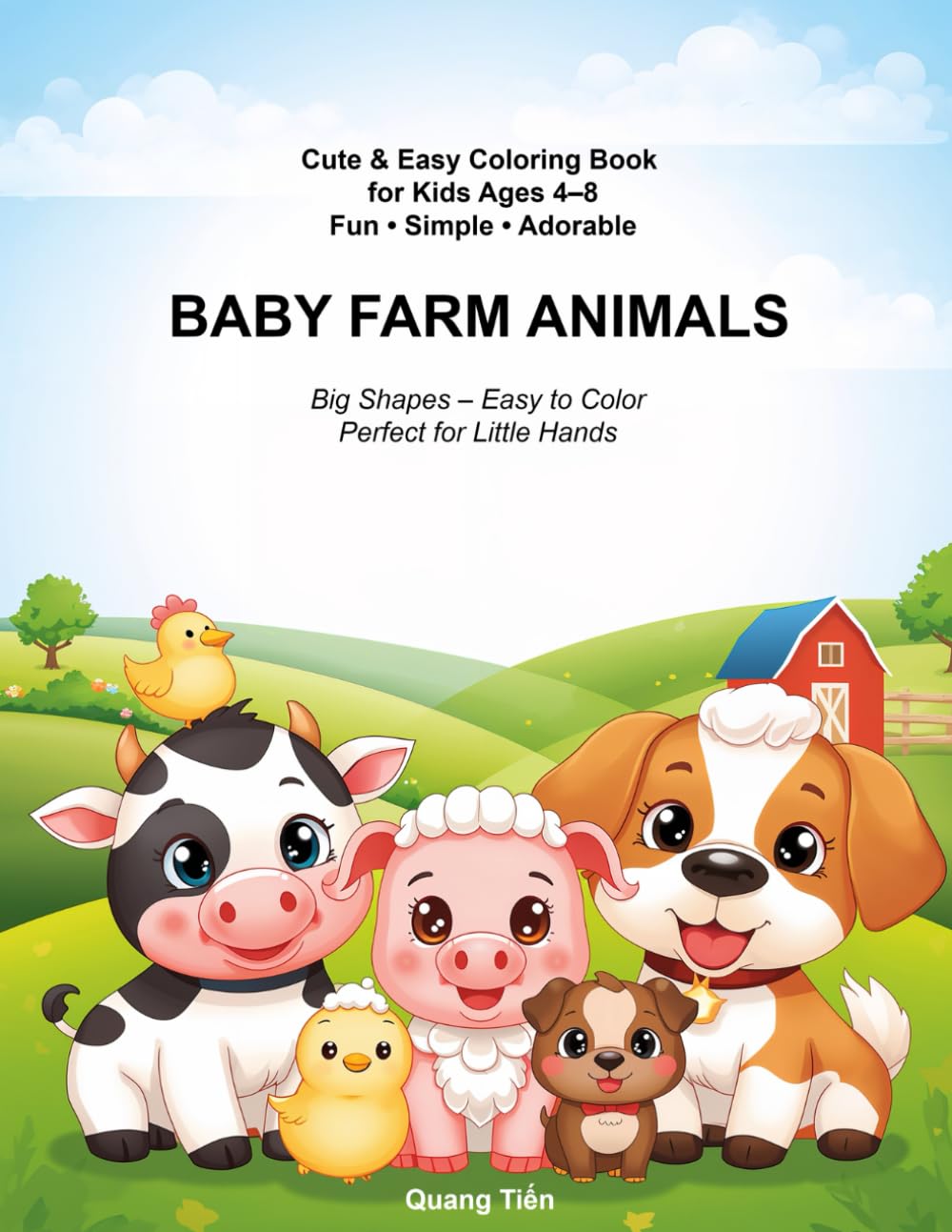 Baby Farm Animals Coloring Book for Kids Ages 4–8: Cute and Simple Farm Animal Coloring Pages for Toddlers and Young Children