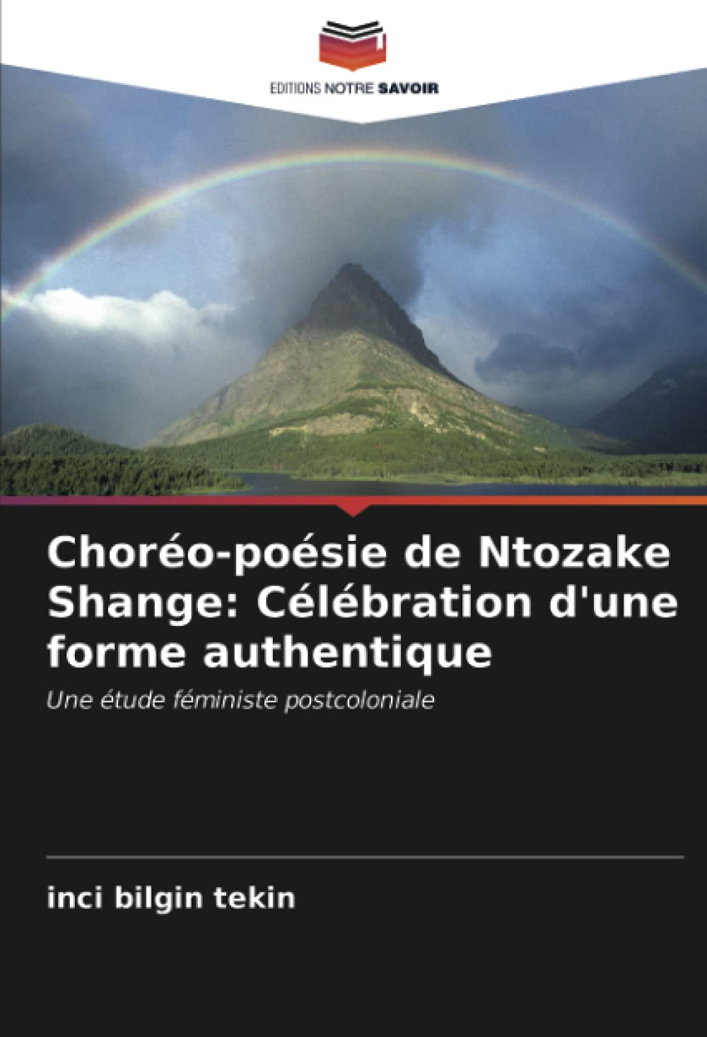 Choréo-poésie de Ntozake Shange: Célébration d'une forme authentique: Une étude féministe postcoloniale
