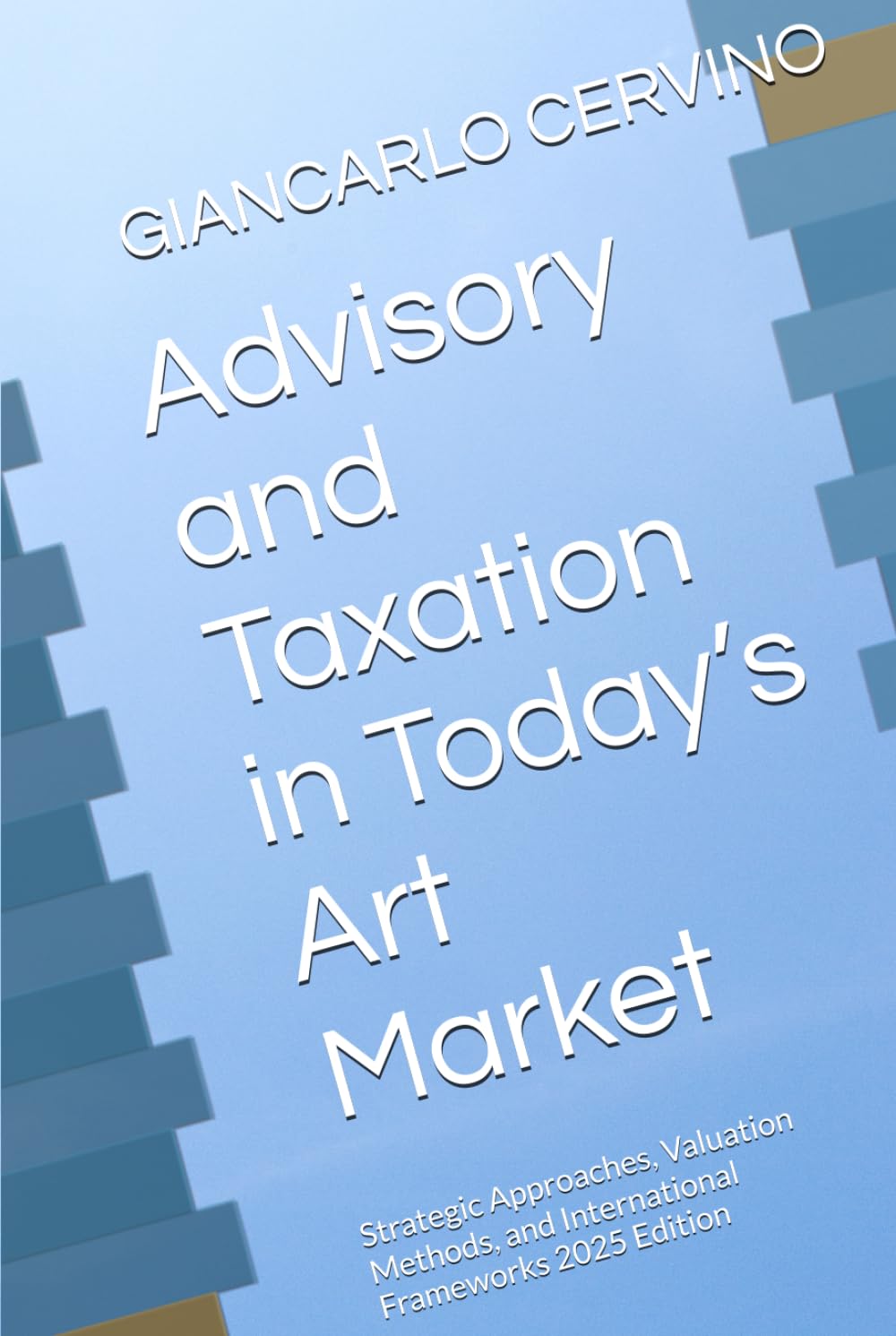 Advisory and Taxation in Today’s Art Market: Strategic Approaches, Valuation Methods, and International Frameworks 2025 Edition