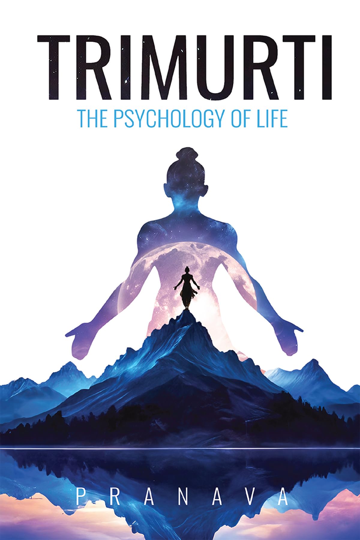 TRIMURTI : THE PSYCHOLOGY OF LIFE