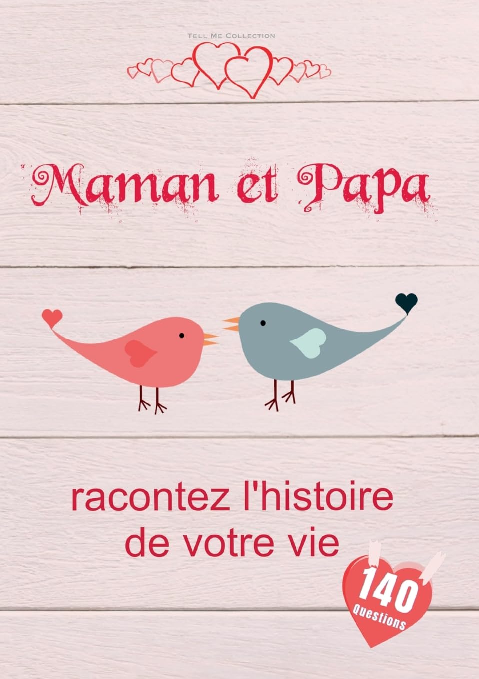 Maman et Papa, racontez l'histoire de votre vie: Un livre de souvenirs précieux pour Maman et Papa Un cadeau tendre pour les parents