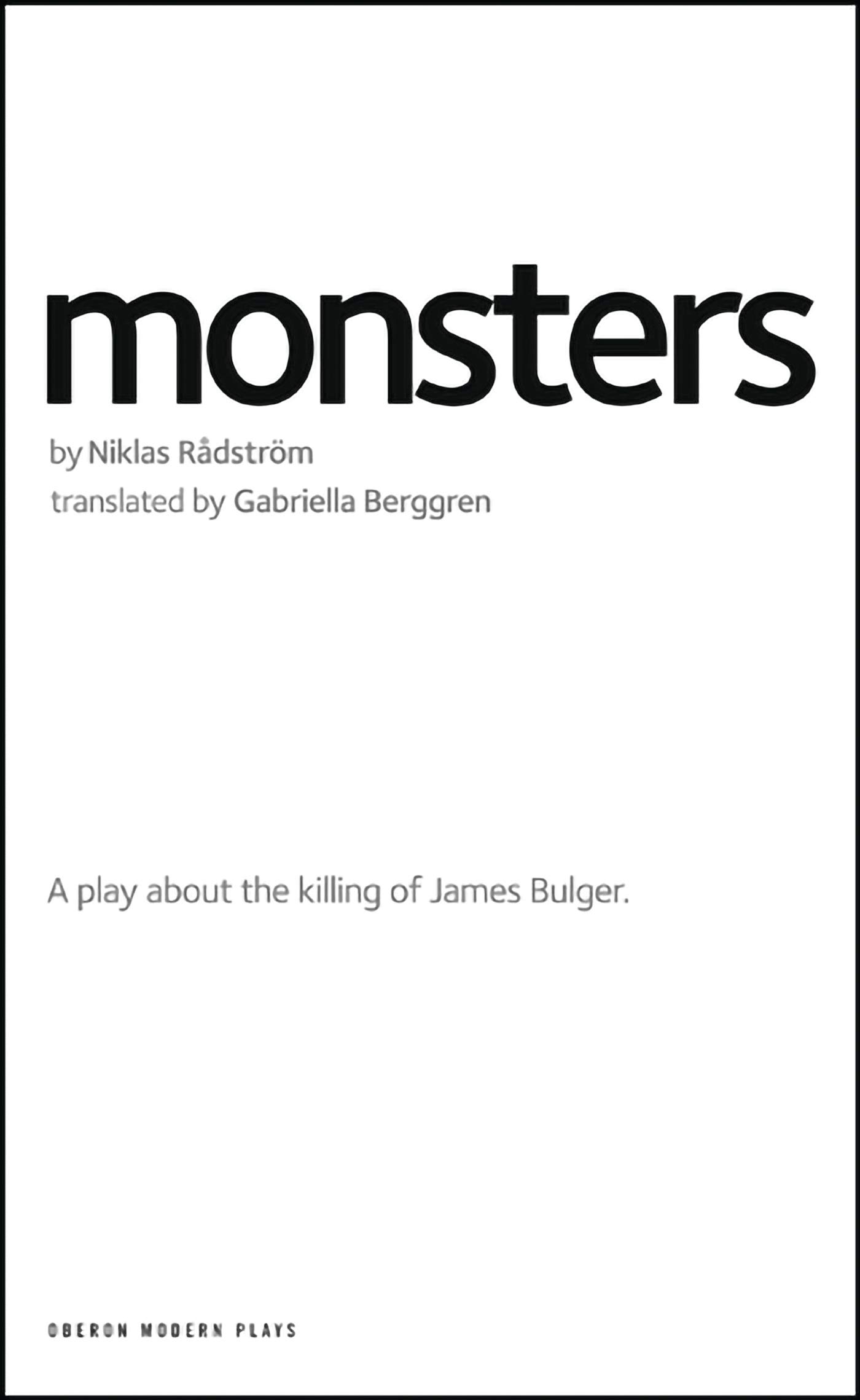 Monsters: A play about the killing of James Bulger by Niklas Rådström PAPERBACK