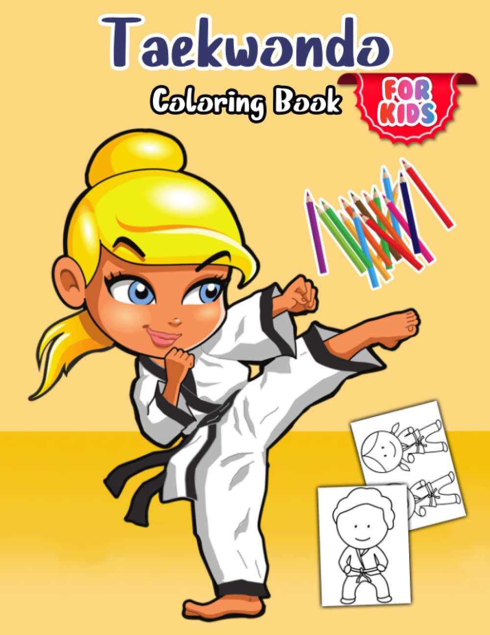 TaekWondo Coloring Book For Kids: Amazing gift for All Ages and Fans with High Quality Image.– 30+ GIANT Great Pages with Premium Quality Images.
