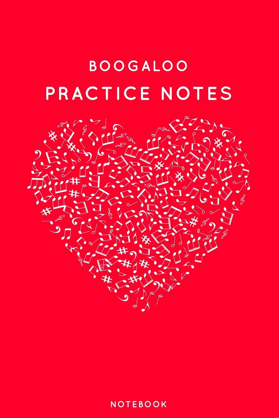 Boogaloo Practice Notes: Red Heart Shaped Musical Notes Dancing Notebook for Serious Dance Lovers - 6"x9" 100 Pages Journal (Boho Dancing Book)