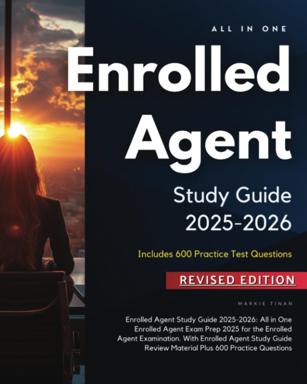 Enrolled Agent Study Guide 2025-2026: All in One Enrolled Agent Exam Prep 2025 for the Enrolled Agent Examination. With Enrolled Agent Study Guide Review Material Plus 600 Practice Questions