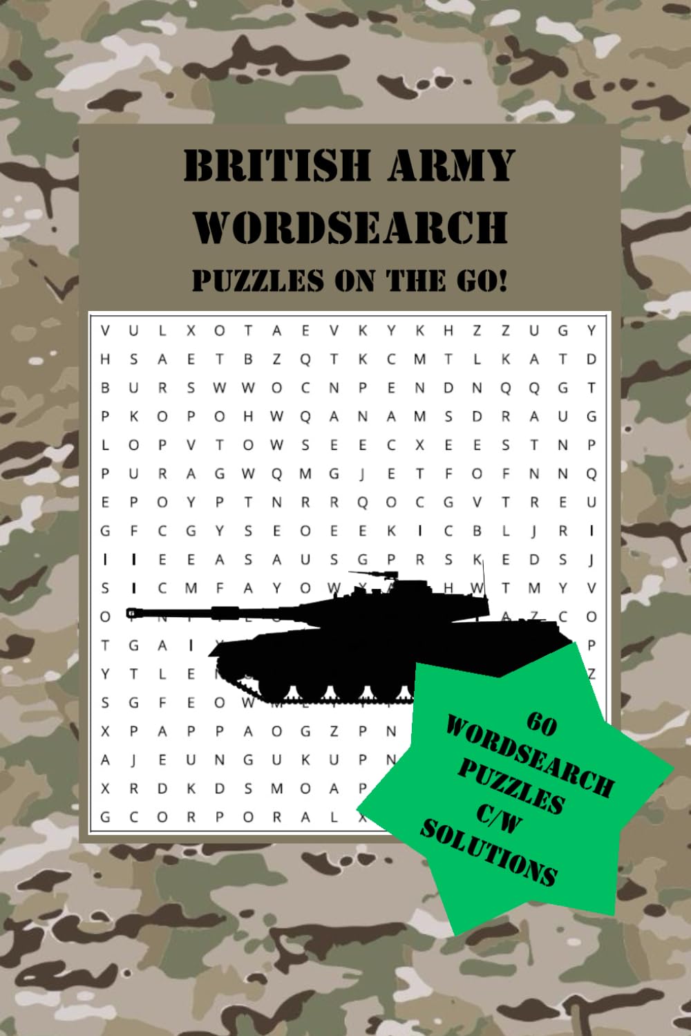 Army Wordsearch: Puzzles on the go! 60 wordsearch puzzles complete with solutions for the military enthusiast.: Inspired by the British Army, designed ... Suitable for all ages! (Travel Word Search)
