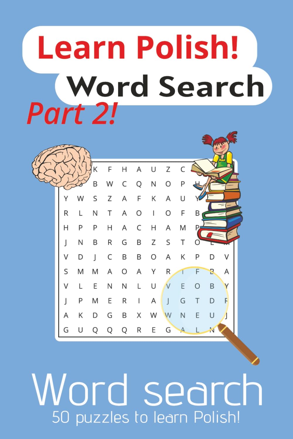 Learn Polish Word Search vol. 2: Polish Basic Vocabulary Word Search part 2 | 6x9inch/A5 100pages | 50 puzzles to learn Polish, basic words, everyday use, puzzle, relax