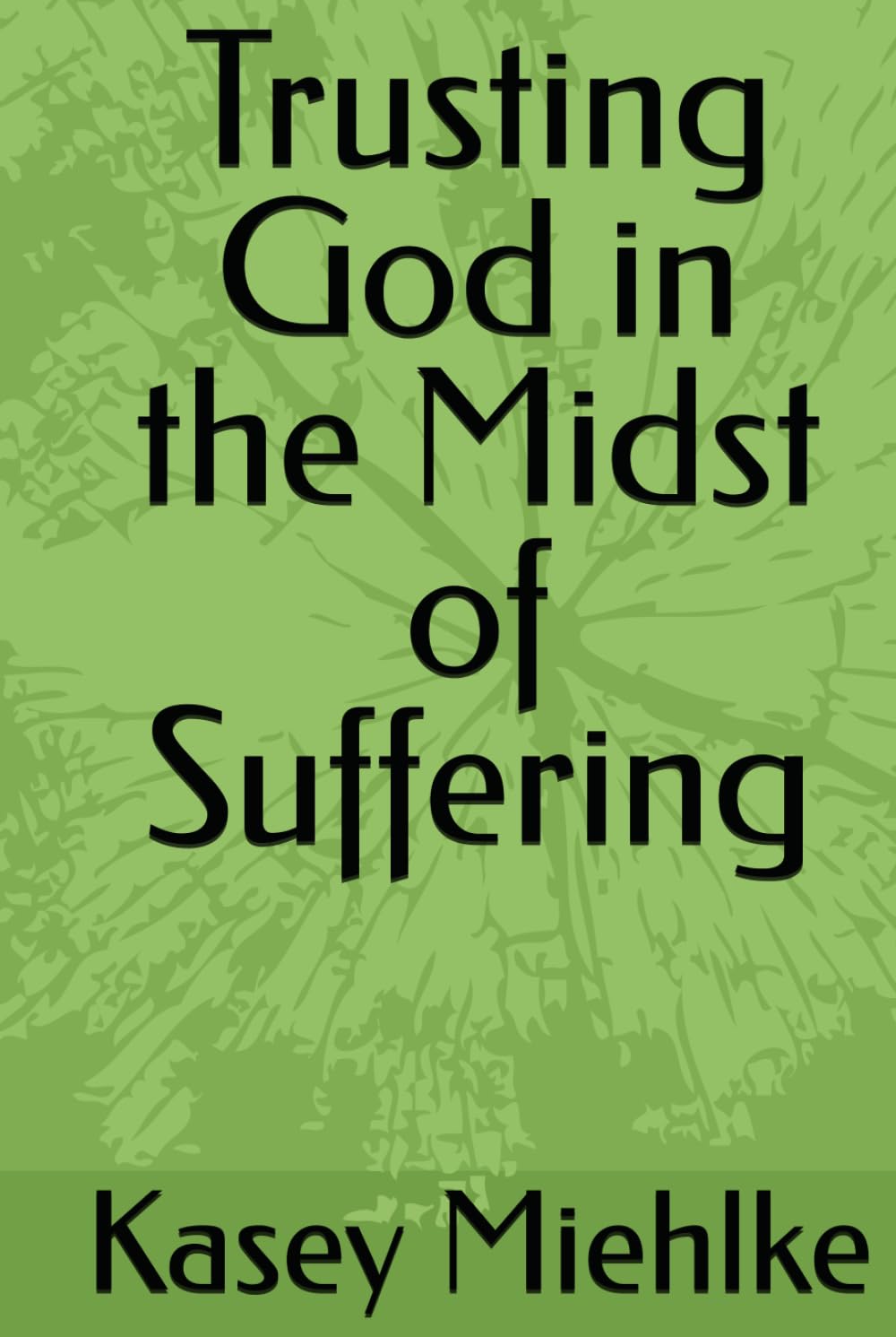 Trusting God in the Midst of Suffering