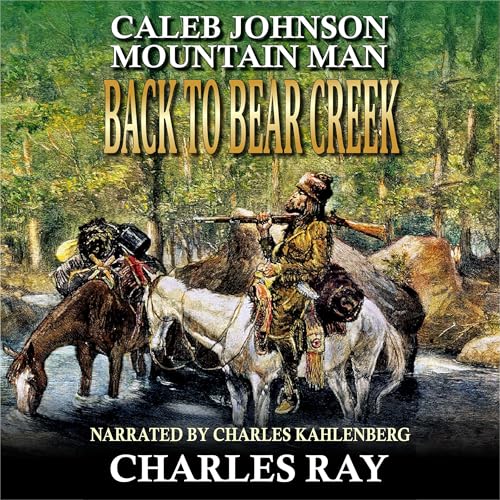 Caleb Johnson: Mountain Man: Back to Bear Creek by Charles Ray episode artwork