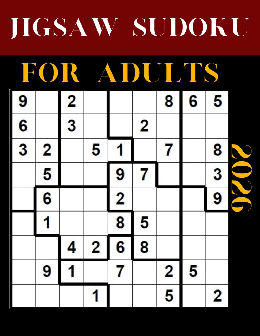 2026 jigsaw sudoku For Adults: Easy to Hard Irregular Sudoku Puzzles (jigsaw Sudoku Puzzles Series)