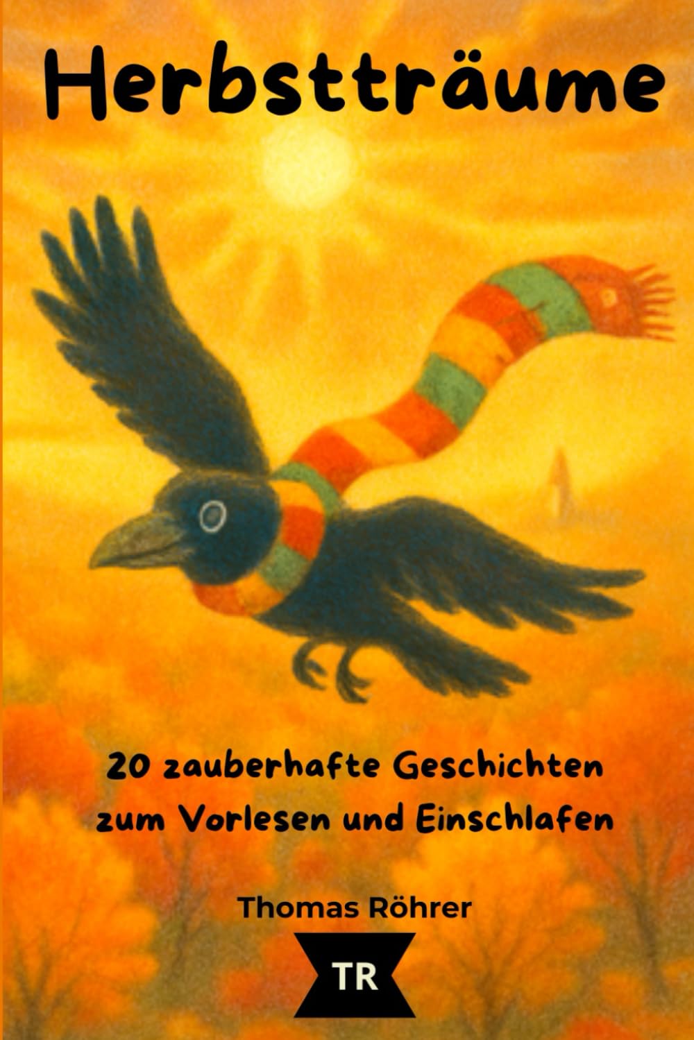 Herbstträume – Gute-Nacht-Geschichten für Kinder ab 3 Jahren: 20 liebevolle Vorlesegeschichten über Freundschaft, Natur und kleine Wunder des Herbstes | Jahreszeiten-Träume Band 1