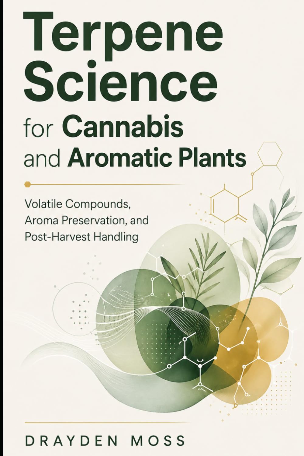 Terpene Science for Cannabis and Aromatic Plants: Volatile Compounds, Aroma Preservation, and Post-Harvest Handling