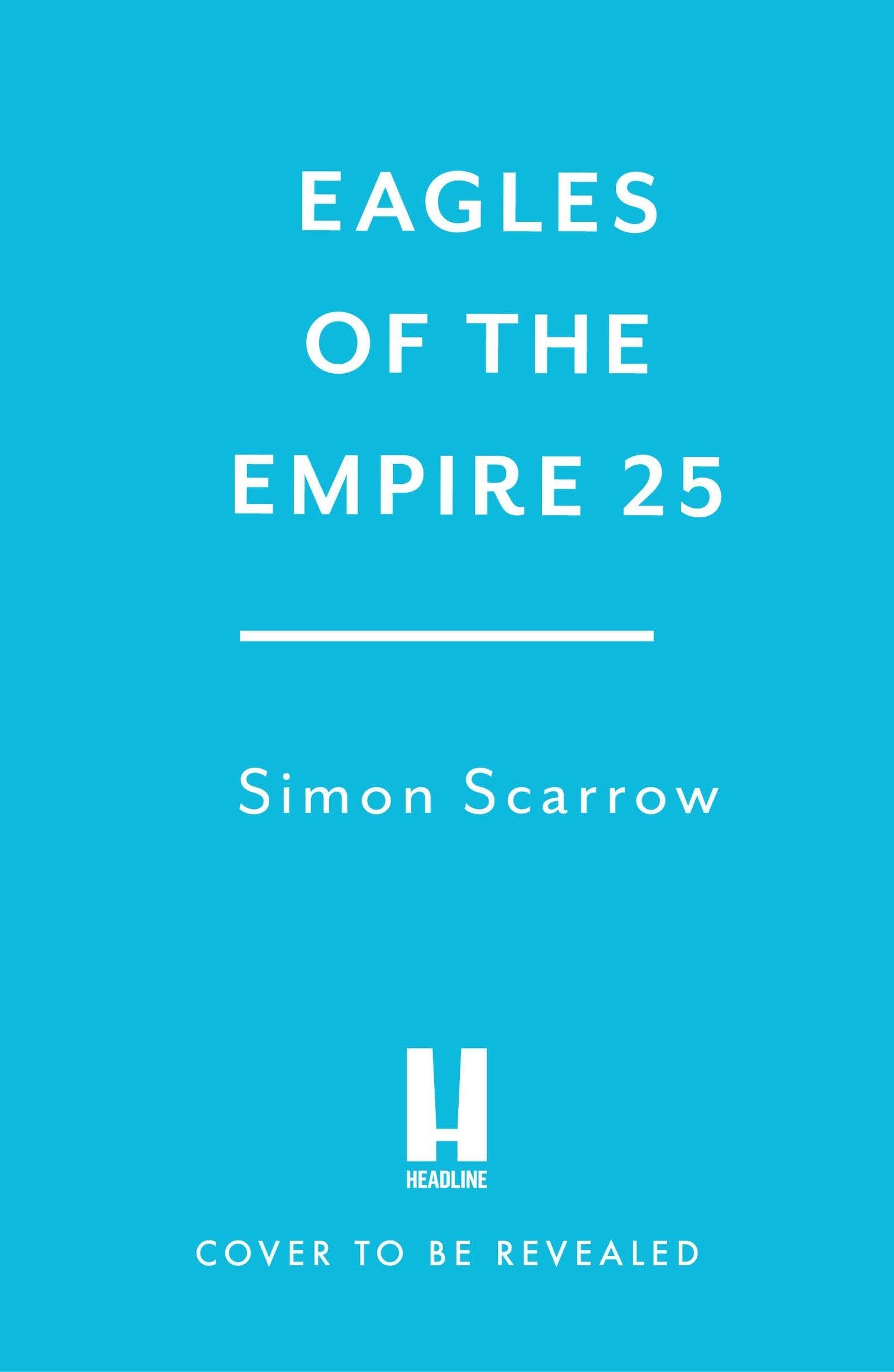 The Sword of Rome: Roman heroes Macro and Cato face a fight to the death in the 25th Eagles of the Empire novel!