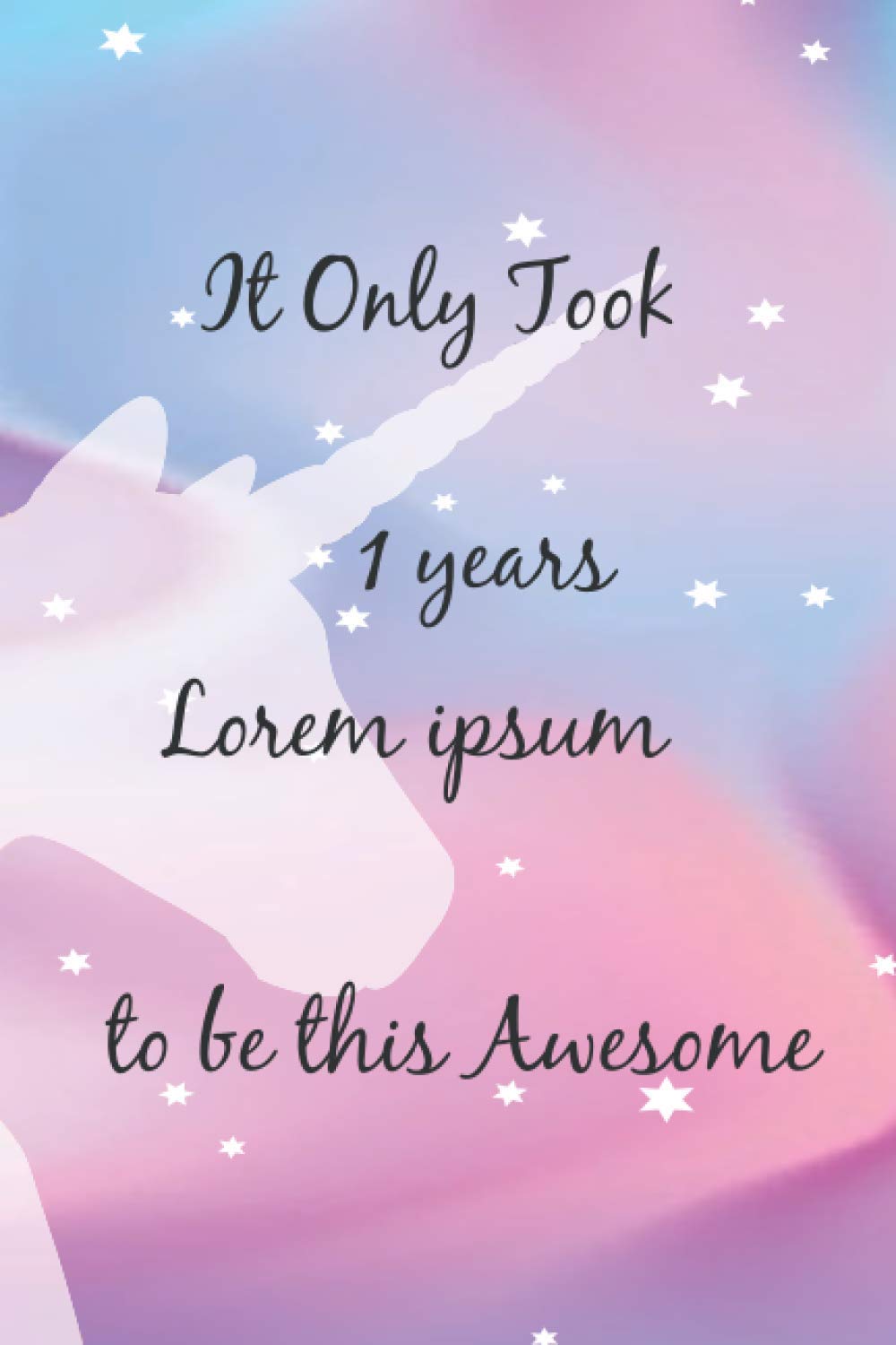 It Only Took 1 Years to be this Awesome Unicorn Journal and Sketchbook: Unicorn Journal and Sketchbook Gift for 1 Year Old Girls, Blank and Lined Journal for a Funny 11th Birthday Gift for Girls